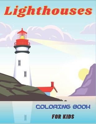 Book cover for Lighthouses Coloring Book For Kids