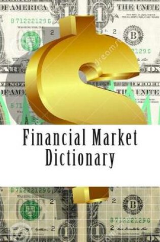 Cover of Financial Market Dictionary