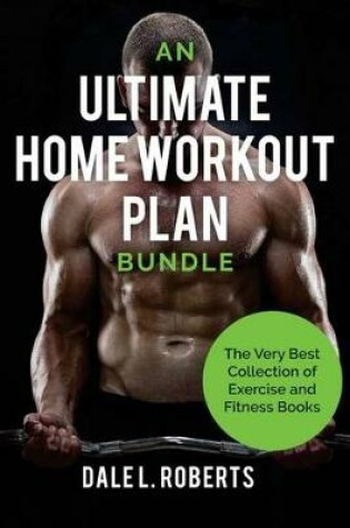 Cover of An Ultimate Home Workout Plan Bundle