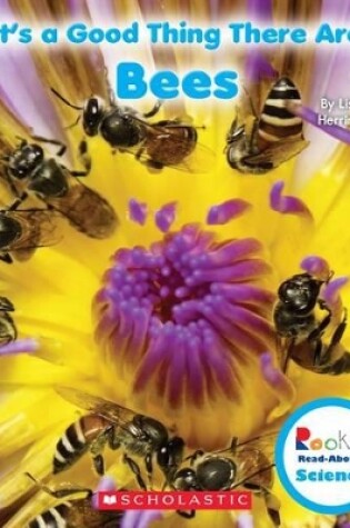 Cover of It's a Good Thing There Are Bees (Rookie Read-About Science: It's a Good Thing...)