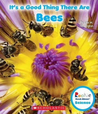 Cover of It's a Good Thing There Are Bees (Rookie Read-About Science: It's a Good Thing...)