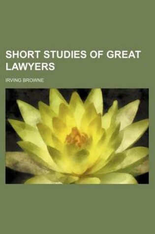 Cover of Short Studies of Great Lawyers