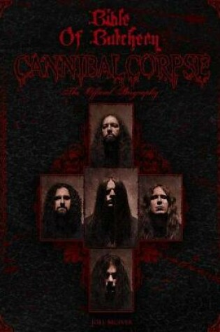 Cover of Bible of Butchery: Cannibal Corpse