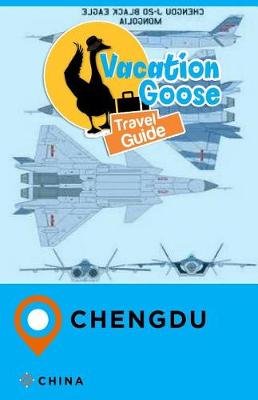 Book cover for Vacation Goose Travel Guide Chengdu China