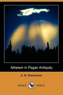 Book cover for Atheism in Pagan Antiquity (Dodo Press)