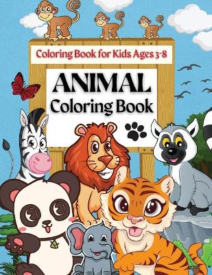 Book cover for Coloring Book For Kids Ages 3-8 Animal Coloring Book