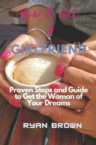 Cover of How to Get a Girlfriend