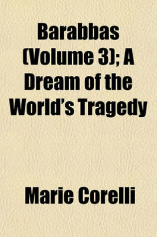 Cover of Barabbas (Volume 3); A Dream of the World's Tragedy