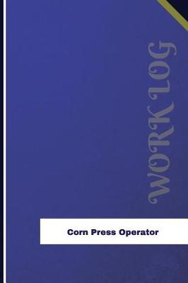 Book cover for Corn Press Operator Work Log