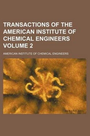 Cover of Transactions of the American Institute of Chemical Engineers Volume 2