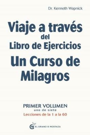 Cover of Viaje a Traves del Libro de Ejercicios Un Curso de Milagros
