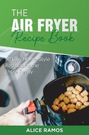 Cover of The Air Fryer Recipe Book