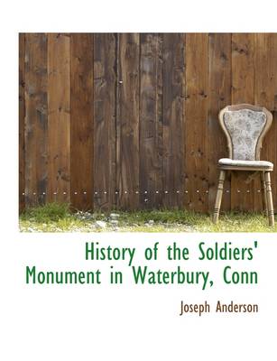 Book cover for History of the Soldiers' Monument in Waterbury, Conn