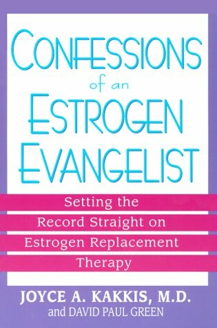 Cover of Confessions of an Estrogen Evangelist