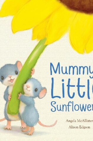 Cover of Mummy's Little Sunflowers