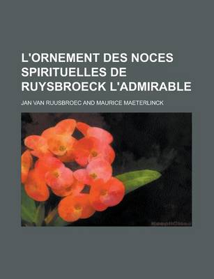 Book cover for L'Ornement Des Noces Spirituelles de Ruysbroeck L'Admirable