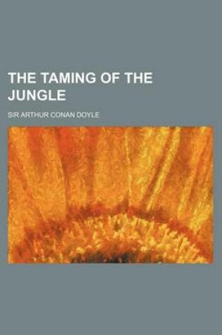 Cover of The Taming of the Jungle