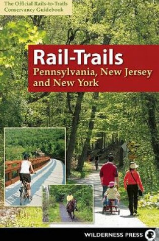 Cover of Rail-Trails Pennsylvania, New Jersey, and New York