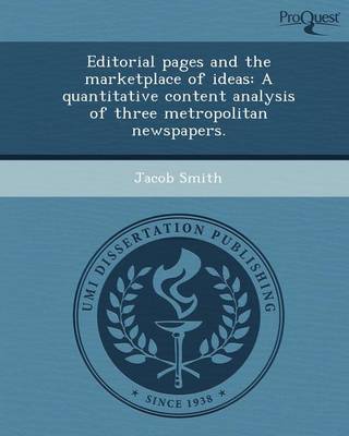 Book cover for Editorial Pages and the Marketplace of Ideas: A Quantitative Content Analysis of Three Metropolitan Newspapers