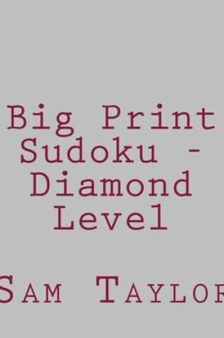 Cover of Big Print Sudoku - Diamond Level
