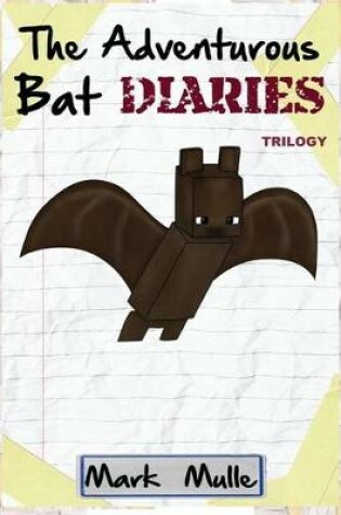 Cover of The Adventurous Bat Diaries Trilogy
