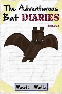 Book cover for The Adventurous Bat Diaries Trilogy