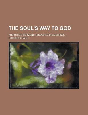 Book cover for The Soul's Way to God; And Other Sermons