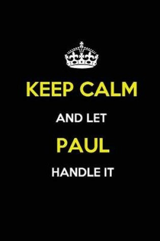 Cover of Keep Calm and Let Paul Handle It