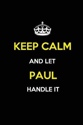 Book cover for Keep Calm and Let Paul Handle It