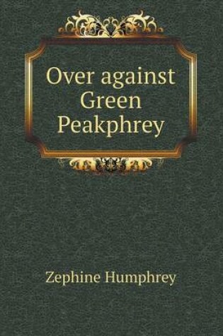 Cover of Over Against Green Peakphrey