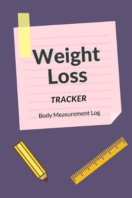 Book cover for Weight Loss Tracker. Body Measurement Log