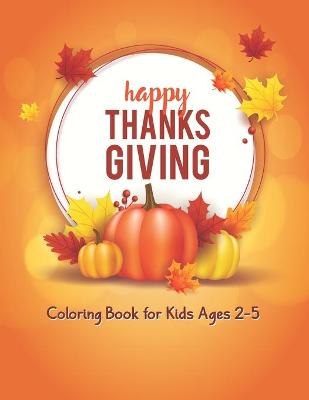 Book cover for Thanksgiving Coloring Book for Kids Ages 2-5