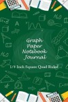 Book cover for Graph Paper Notebook Journal 1/4 Inch Square Quad Ruled