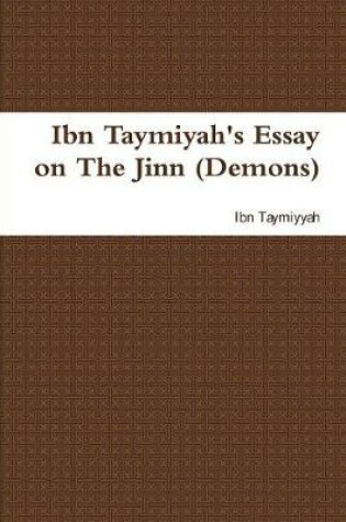 Cover of Ibn Taymiyah's Essay on the Jinn (Demons)