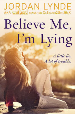 Cover of Believe Me, I'm Lying