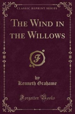 Cover of The Wind in the Willows (Classic Reprint)