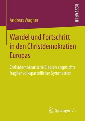 Book cover for Wandel Und Fortschritt in Den Christdemokratien Europas