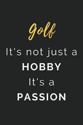 Book cover for Golf It's not just a Hobby It's a Passion