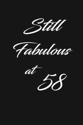 Book cover for still fabulous at 58