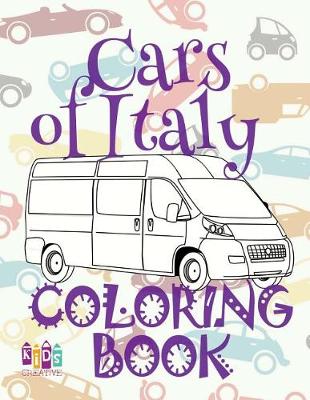 Cover of &#9996; Cars of Italy &#9998; Coloring Book Car &#9998; Coloring Book 8 Year Old &#9997; (Coloring Books Naughty) Children Cars Book