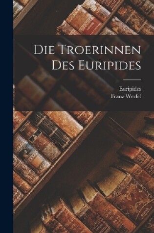 Cover of Die Troerinnen des Euripides