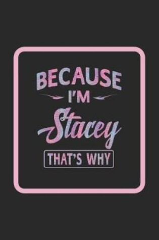 Cover of Because I'm Stacey That's Why