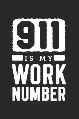 Book cover for 911 Is My Work Number