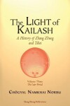 Book cover for The Light of Kailash. A History of Zhang Zhung and Tibet