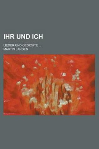 Cover of Ihr Und Ich; Lieder Und Gedichte ...