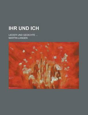 Book cover for Ihr Und Ich; Lieder Und Gedichte ...