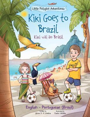 Cover of Kiki Goes to Brazil / Kiki Vai Ao Brasil - Bilingual English and Portuguese (Brazil) Edition