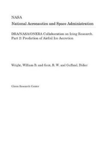 Cover of Dra/Nasa/Onera Collaboration on Icing Research. Part 2; Prediction of Airfoil Ice Accretion