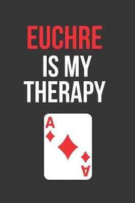 Book cover for Euchre Is My Therapy