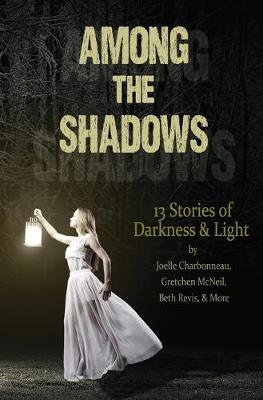Among the Shadows by Demitria Lunetta, Mindy McGinnis, Kate Karyus Quinn
